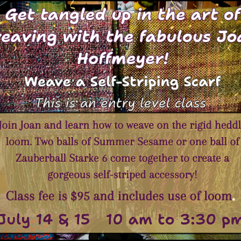 Learn to Weave with Joan Hoffmeyer: Weave a Self-Striping Scarf, July 14 & 15, 10am-3:30pm