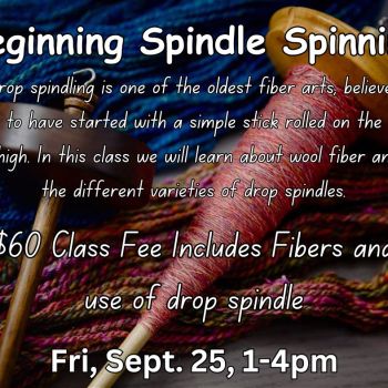 Beginning Spindle Spinning with Wendy Clark, Friday, Sept. 25, 1-4 PM