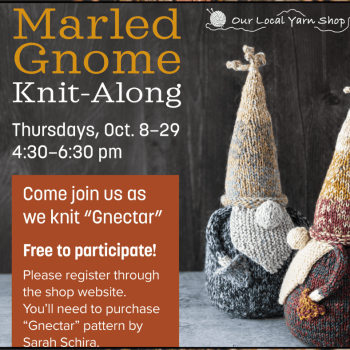 Gnectar Marled Gnome Gknit-Along!  Begins Oct. 8, 4:30pm - 6:30pm.